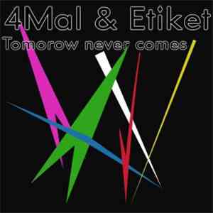 4Mal & Etiket - Tomorrow Never Comes download mp3 flac