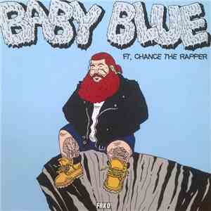 Action Bronson Feat Chance The Rapper - Baby Blue download mp3 flac