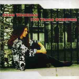 Adam Wakeman - 100 Years Overtime download mp3 flac