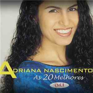 Adriana Nascimento - As 20 Melhores Vol. 1 download mp3 flac