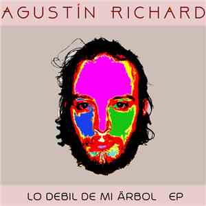 Agustín Richard - Lo Debil De Mi Ärbol EP download mp3 flac