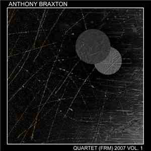 Anthony Braxton - Quartet (FRM) 2007 Vol. 1 download mp3 flac
