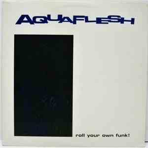 Aquaflesh - Roll Your Own Funk download mp3 flac