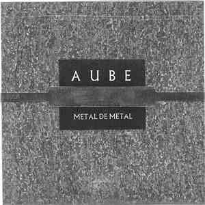 Aube - Métal De Métal download free