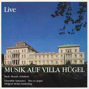Bach, Mozart, Schubert, Ensemble Sanssouci, Trio Ex Aequo, Stefan Sanderling - Musik Auf Villa Hügel - Live download mp3 flac
