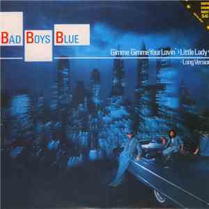 Bad Boys Blue - Gimme Gimme Your Lovin' >Little Lady< (Long Version) download mp3 flac