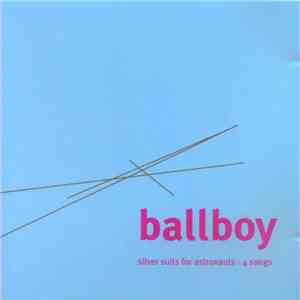 Ballboy - Silver Suits For Astronauts download free