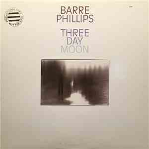 Barre Phillips - Three Day Moon download mp3 flac