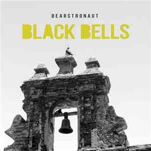 Bearstronaut - Black Bells download free