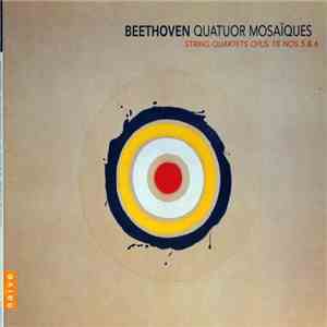 Beethoven, Quatuor Mosaïques - String Quartets Opus 18 Nos. 5 & 6 download mp3 flac
