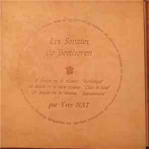 Beethoven, Yves Nat - Les Sonates De Beethoven - La Pathétique - La Sonate Au Clair De Lune - L'Appassionata download mp3 flac