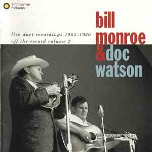 Bill Monroe & Doc Watson - Live Duet Recordings 1963-1980 (Off The Record, Vol. 2) download mp3 flac