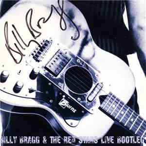 Billy Bragg And The Red Stars - Live Bootleg (No Pop · No Style · Strictly Roots) download mp3 flac