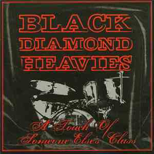 Black Diamond Heavies - A Touch Of Someone Else's Class download mp3 flac