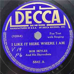 Bob Skyles And His Skyrockets - I Like It Here Where I Am / Eskimo Nell download mp3 flac
