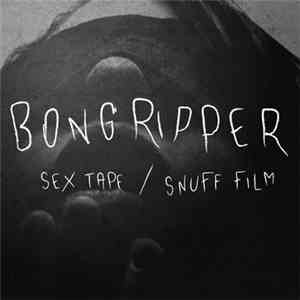 Bongripper - Sex Tape/Snuff Film download mp3 flac