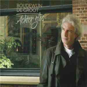 Boudewijn De Groot - Achter Glas download mp3 flac