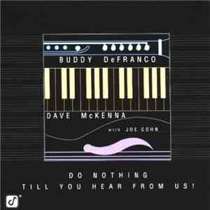 Buddy DeFranco / Dave McKenna With Joe Cohn - Do Nothing Till You Hear From Us! download mp3 flac