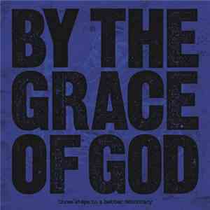 By The Grace Of God - Three Steps To A Better Democracy download mp3 flac