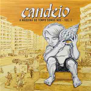 Candeio - A Máquina Do Tempo Somos Nós - Vol.1 download mp3 flac
