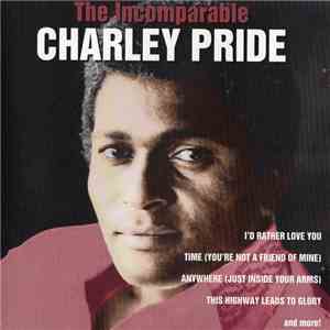 Charley Pride - The Incomparable Charley Pride download mp3 flac