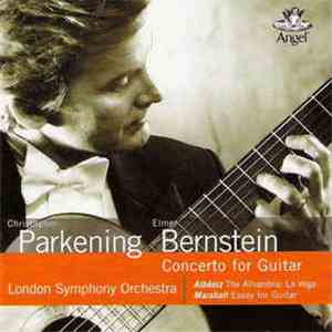 Christopher Parkening, Elmer Bernstein, Isaac Albéniz Albéniz Marshall, London Symphony Orchestra - Concerto For Guitar / The Alhambra: La Vega / Essay For Guitar download mp3 flac