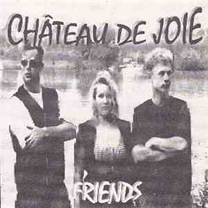 Château De Joie - Friends download mp3 flac