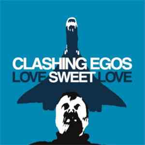 Clashing Egos - Love Sweet Love download mp3 flac