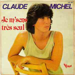 Claude Michel - Je M'sens Très Seul / Dis-moi Que Tu M'aimes download mp3 flac