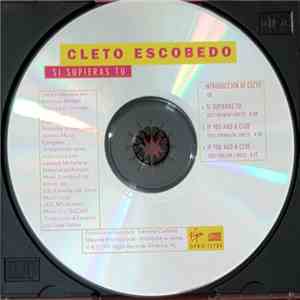 Cleto Escobedo - Si Supieras Tu / If You Had A Clue download free