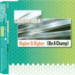Cooperation X - Higher & Higher (Be A Champ) download free
