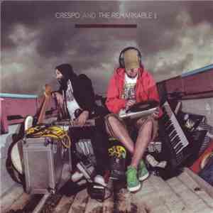 Crespo And The Remarkable 1 - The Journey Is To Last download mp3 flac