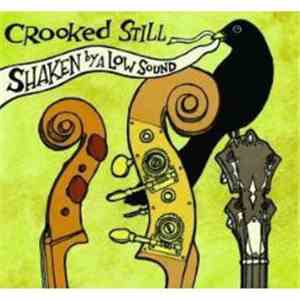 Crooked Still - Shaken By A Low Sound download free