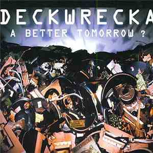 Deckwrecka - A Better Tomorrow? download mp3 flac