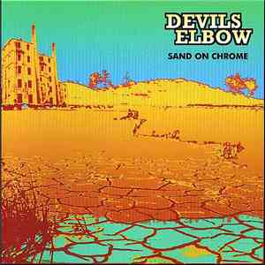 Devils Elbow - Sand On Chrome download mp3 flac