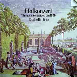 Diabelli Trio, Willy Freivogel, Enrique Santiago, Siegfried Schwab - Hofkonzert - Virtuose Serenaden Um 1800 download mp3 flac