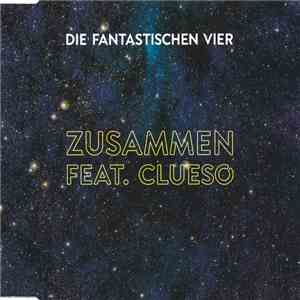 Die Fantastischen Vier feat. Clueso - Zusammen download mp3 flac