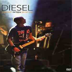 Diesel  - The First Fifteen '89-'04 Live download mp3 flac