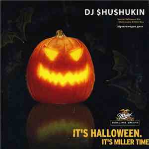 DJ Shushukin - It's Halloween. It's Miller Time. download mp3 flac