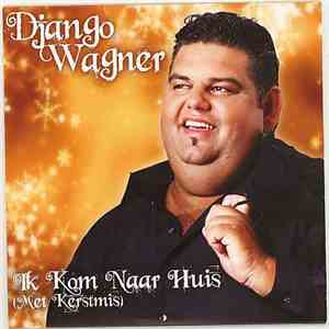 Django Wagner - Ik Kom Naar Huis (Met Kerstmis) download mp3 flac