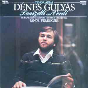 Dénes Gulyás, Donizetti, Verdi, Hungarian State Opera Chorus & Orchestra, János Ferencsik - Tenor Arias download mp3 flac