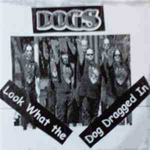 Dogs  - Look What The Dog Dragged In download mp3 flac