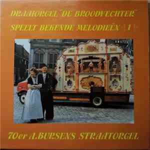 Draaiorgel "De Broodvechter" Speelt Bekende Melodiëen 1 - 70er A. Bursens Straatorgel download free