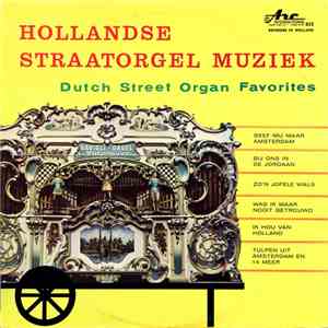 Draaiorgel "De Waterpoorter" - Hollandse Straatorgel Muziek Dutch Street Organ Favorites download mp3 flac