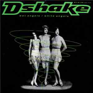 D-Shake - Wet Angels / White Angels download mp3 flac