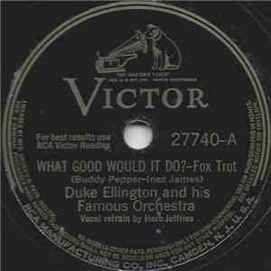 Duke Ellington And His Famous Orchestra - What Good Would It Do? / Chelsea Bridge download mp3 flac