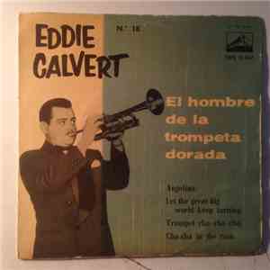Eddie Calvert - El Hombre De La Trompeta Dorada download free