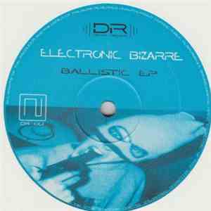 Electronic Bizarre - Ballistic EP download free