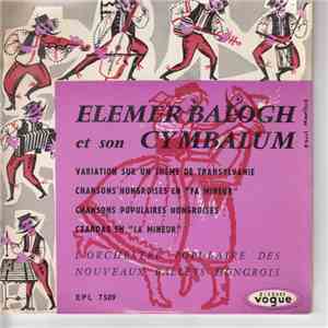 Elemér Balogh Et Son Cymbalum Et L'orchestre Populaire Des Nouveaux Ballets Hongrois - Variation Sur Un Thème De Transylvanie download mp3 flac