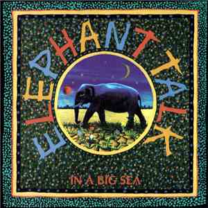 Elephant Talk - In A Big Sea download mp3 flac